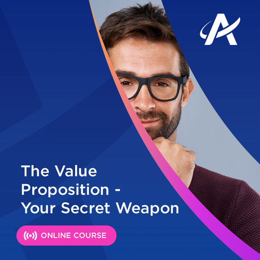The Value Proposition - Your Secret Weapon (TBC)