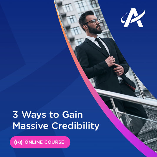 3 Ways to Gain Massive Credibility (TBC)